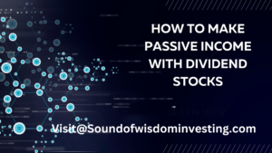 Read more about the article How to Make Passive Income with Dividend Stocks